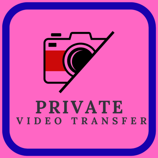 Private Video Transfer